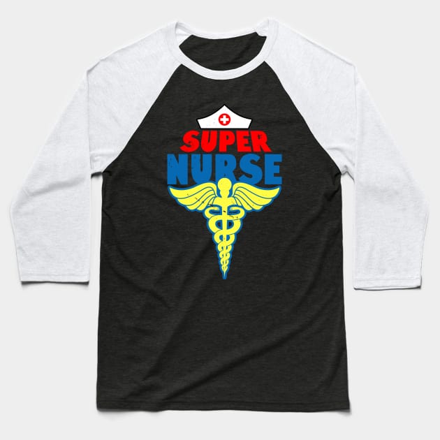 Super Nurse Superhero Nurse Gift for Nurses Baseball T-Shirt by BoggsNicolas